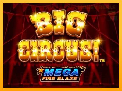 Mega Fire Blaze: Big Circus παιχνιδομηχανή για τα χρήματα