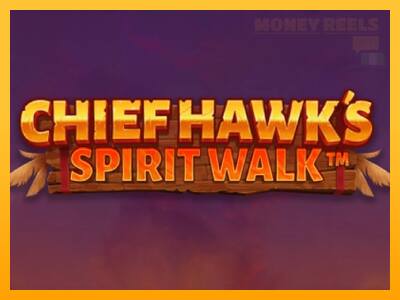 Chief Hawk’s Spirit Walk παιχνιδομηχανή για τα χρήματα